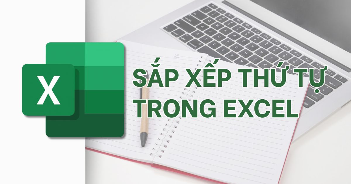 Sắp xếp thứ tự trong Excel là gì?