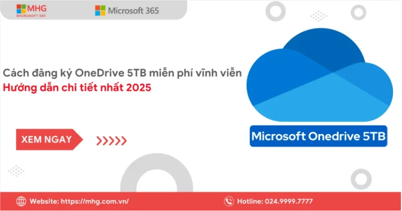 dang ky onedrive 5tb mien phi vinh vien Cách Đăng Ký OneDrive 5TB Miễn Phí Vĩnh Viễn – Hướng Dẫn Chi Tiết