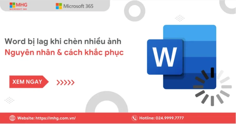Word Bị Lag Khi Chèn Nhiều Ảnh: Nguyên Nhân & Cách Khắc Phục 