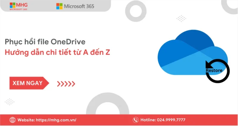 Phục Hồi File OneDrive – Hướng Dẫn Chi Tiết Từ A Đến Z
