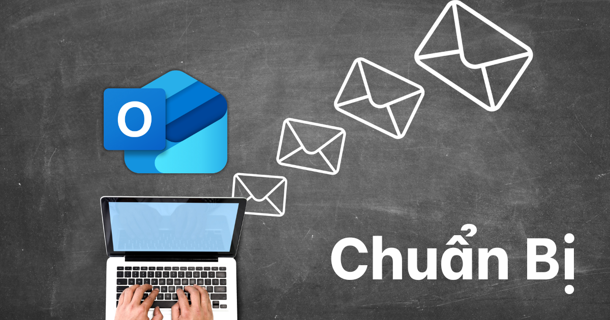 Hướng dẫn gửi mail hàng loạt trong Outlook