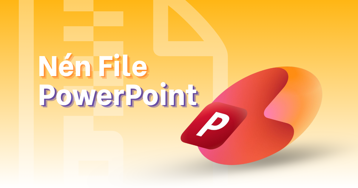 Cách nén file PowerPoint Cách nén file PowerPoint