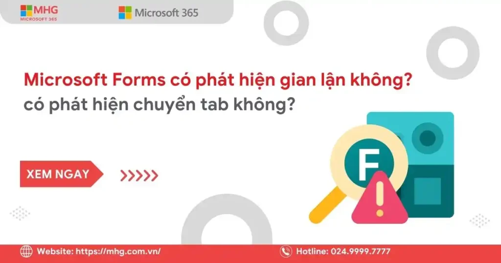 Microsoft Form có phát hiện gian lận không