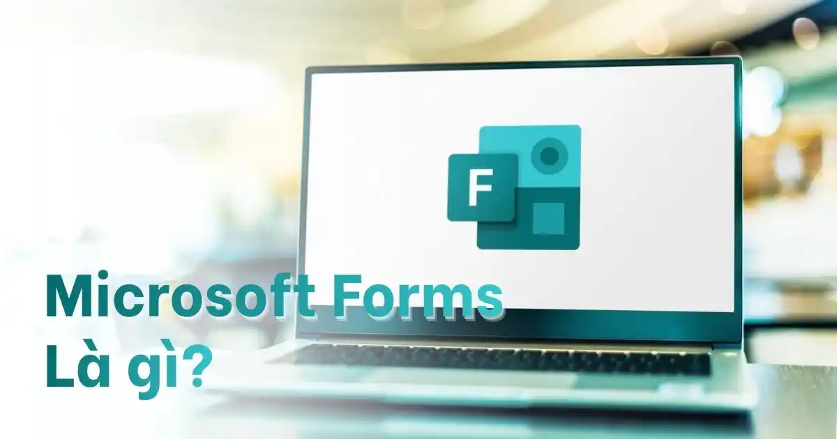 Microsoft Forms là gì Microsoft Forms là gì