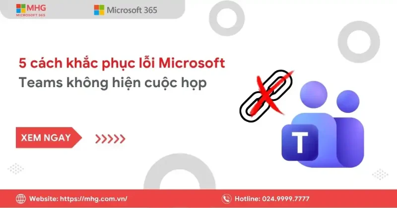 Microsoft Teams không hiện cuộc họp