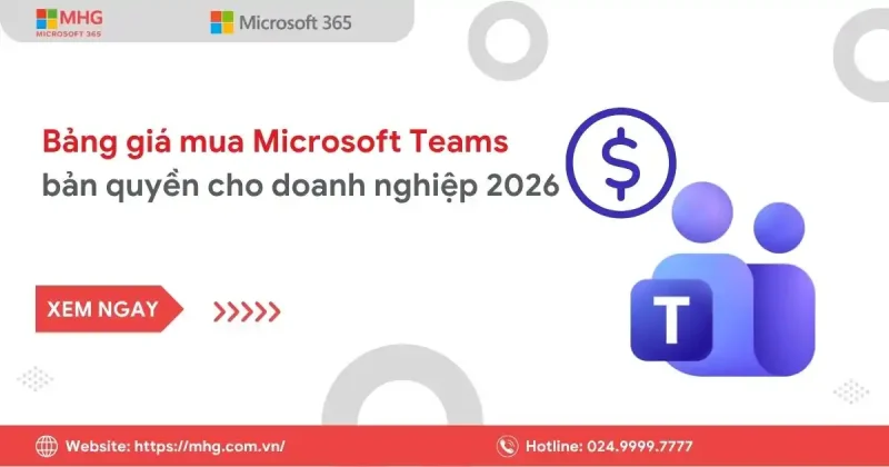 Hướng dẫn mua Microsoft Teams bản quyền cho doanh nghiệp