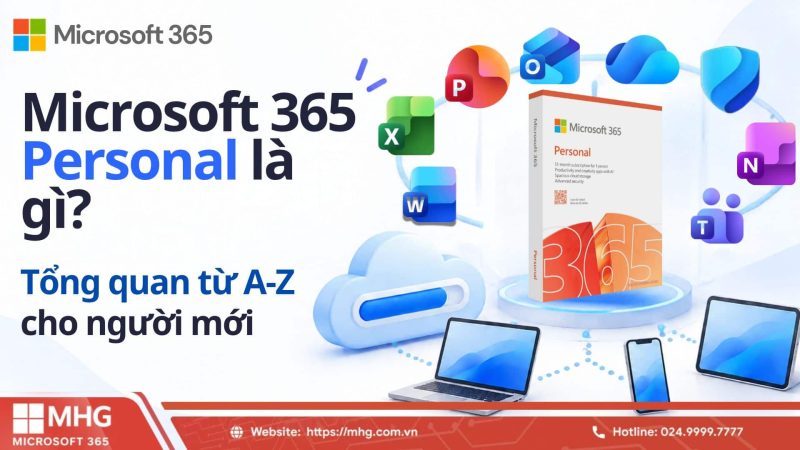 Microsoft 365 Personal là gì? Tổng quan từ A-Z cho người mới